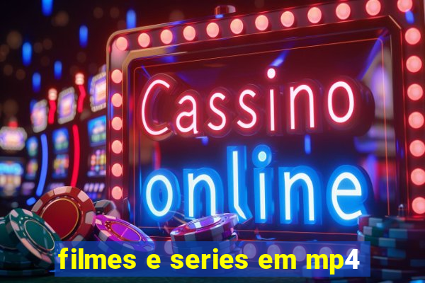 filmes e series em mp4